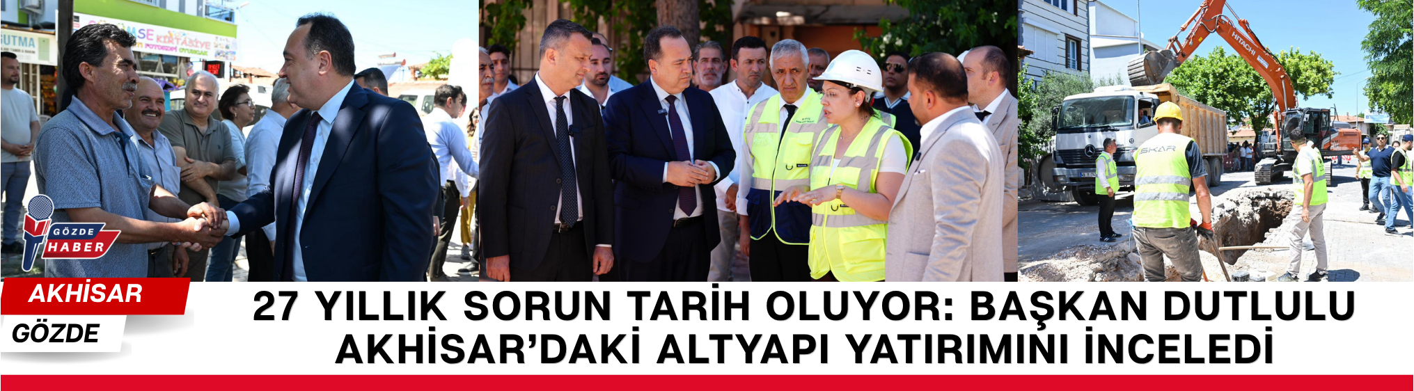 27 Yıllık Sorun Tarih Oluyor: Başkan Dutlulu Akhisar’daki Altyapı Yatırımını İnceledi