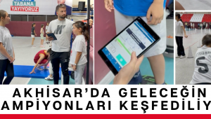 AKHİSAR’DA GELECEĞİN ŞAMPİYONLARI KEŞFEDİLİYOR