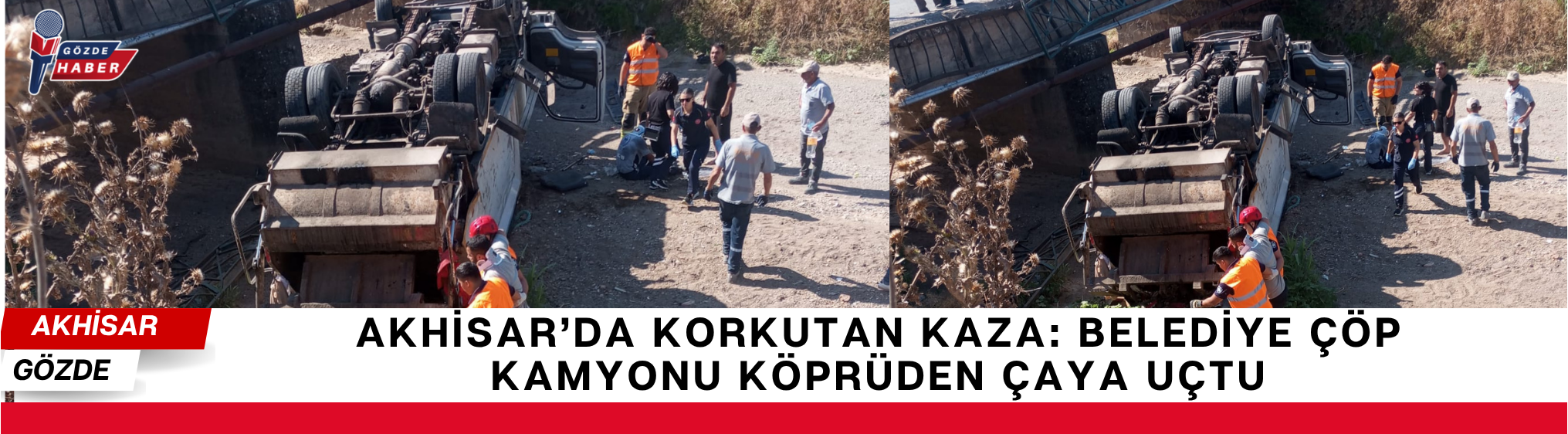 Akhisar’da Korkutan Kaza: Belediye Çöp Kamyonu Köprüden Çaya Uçtu
