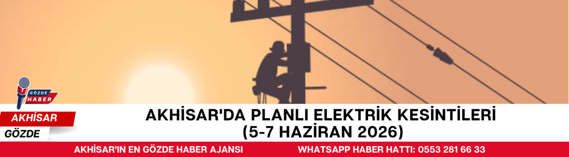 Akhisar'da Planlı Elektrik Kesintileri (5-7 Haziran 2026)