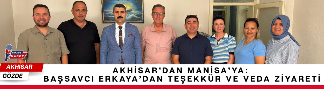 Akhisar’dan Manisa’ya: Başsavcı Erkaya’dan Teşekkür ve Veda Ziyareti