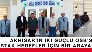 Akhisar’ın İki Güçlü OSB’si Ortak Hedefler İçin Bir Araya Geldi