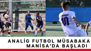 ANALİG Futbol Müsabakaları Manisa’da Başladı