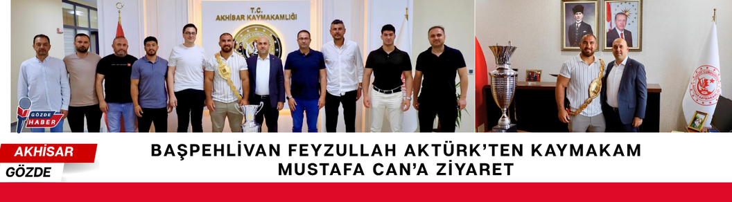 Başpehlivan Feyzullah Aktürk'ten Kaymakam Mustafa Can'a Ziyaret