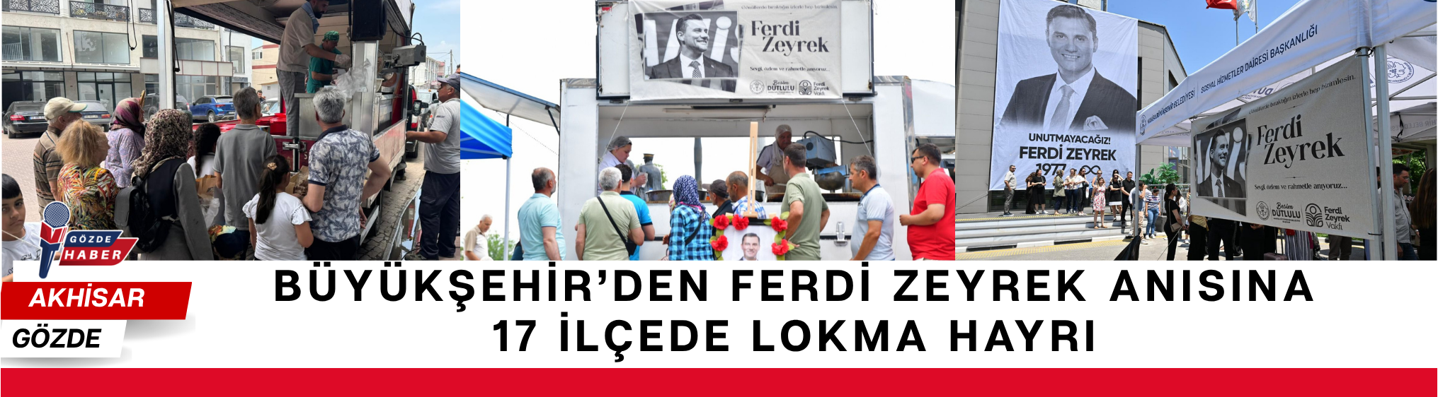 Büyükşehir’den Ferdi Zeyrek Anısına 17 İlçede Lokma Hayrı