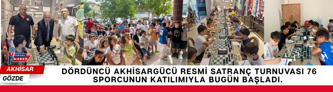 Dördüncü Akhisargücü Resmi Satranç Turnuvası 76 Sporcunun Katılımıyla Bugün Başladı. 