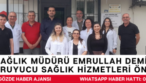 İlçe Sağlık Müdürü Emrullah Demirel Sahada: “Koruyucu Sağlık Hizmetleri Önceliğimiz”