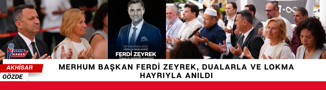 Merhum Başkan Ferdi Zeyrek, Dualarla ve Lokma Hayrıyla Anıldı
