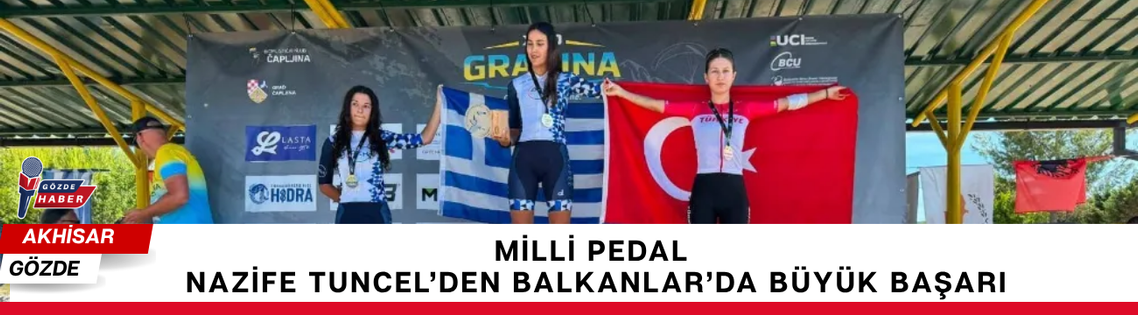 Milli Pedal Nazife Tuncel’den Balkanlar’da Büyük Başarı