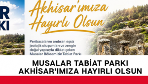 MUSALAR TABİAT PARKI Akhisar’ımıza Hayırlı Olsun