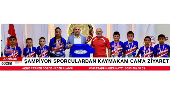 ŞAMPİYON SPORCULARDAN KAYMAKAM CAN’A ZİYARET