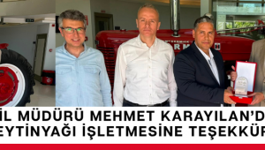 Tarım İl Müdürü Mehmet Karayılan’dan Alhatoğlu Zeytinyağı İşletmesine Teşekkür Ziyareti