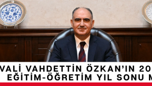 Vali Vahdettin Özkan’ın 2025-2026 Eğitim-Öğretim Yıl Sonu Mesaj