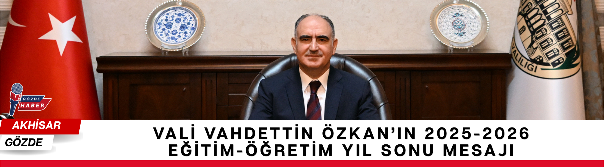 Vali Vahdettin Özkan’ın 2025-2026 Eğitim-Öğretim Yıl Sonu Mesaj