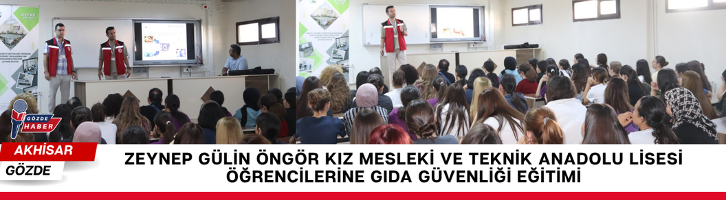 Zeynep Gülin Öngör Kız Mesleki ve Teknik Anadolu Lisesi Öğrencilerine Gıda Güvenliği Eğitimi