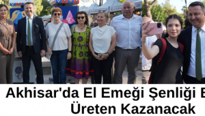 Akhisar'da El Emeği Şenliği Başladı! Üreten Kazanacak