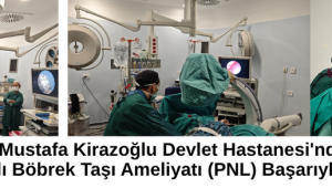 Akhisar Mustafa Kirazoğlu Devlet Hastanesi'nden Yine Bir İlk! Kapalı Böbrek Taşı Ameliyatı (PNL) Başarıyla Uygulandı