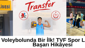 Akhisar Voleybolunda Bir İlk! TVF Spor Lisesi'ne Uzanan Başarı Hikâyesi