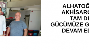 ALHATOĞLUNDAN AKHİSARGÜCÜ'NE TAM DESTEK GÜCÜMÜZE GÜÇ KATMAYA DEVAM EDİYORUZ 