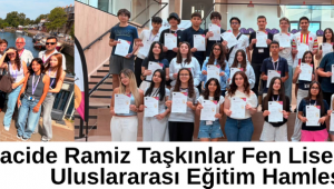 Macide Ramiz Taşkınlar Fen Lisesi'nden Uluslararası Eğitim Hamlesi