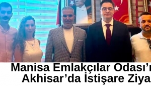 Manisa Emlakçılar Odası’ndan Akhisar’da İstişare Ziyareti