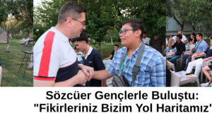 Sözcüer Gençlerle Buluştu: 
