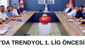 AKHİSAR’DA TRENDYOL 1. LİG ÖNCESİ KRİTİK ZİRVE!