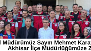 İl Müdürümüz Sayın Mehmet Karayılan’dan Akhisar İlçe Müdürlüğümüze Ziyaret