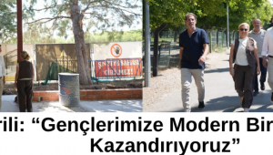 Kayserili: “Gençlerimize Modern Bir Yaşam Alanı Kazandırıyoruz”