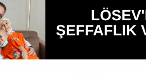 LÖSEV'DEN ŞEFFAFLIK VURGUSU