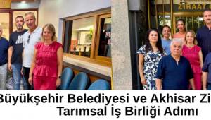 Manisa Büyükşehir Belediyesi ve Akhisar Ziraat Odası’ndan Tarımsal İş Birliği Adımı