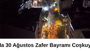 Manisa’da 30 Ağustos Zafer Bayramı Coşkuyla Kutlanacak