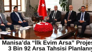 Manisa’da “İlk Evim Arsa” Projesinde 3 Bin 92 Arsa Tahsisi Planlanıyor