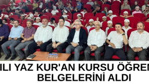 YATILI YAZ KUR'AN KURSU ÖĞRENCİLERİ BELGELERİNİ ALDI