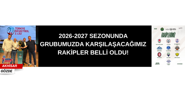 2026-2027 sezonunda grubumuzda karşılaşacağımız rakipler belli oldu! 