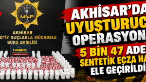 Akhisar’da Uyuşturucu Operasyonu: 5 Bin 47 Sentetik Ecza Hapı Ele Geçirildi