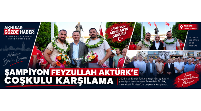 Akhisar Şampiyonunu Bağrına Bastı: Feyzullah Aktürk’e Görkemli Kortej