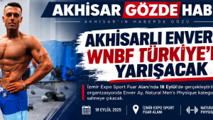 Akhisarlı Enver Ay WNBF Türkiye’de Yarışacak