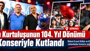 Gördes’in Kurtuluşunun 104. Yıl Dönümü Gripin Konseriyle Kutlandı