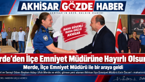 Merde İlçe Emniyet Müdürü ile bir araya geldi