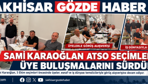 Sami Karaoğlan ATSO Seçimleri Öncesi Üye Buluşmalarını Sürdürüyor