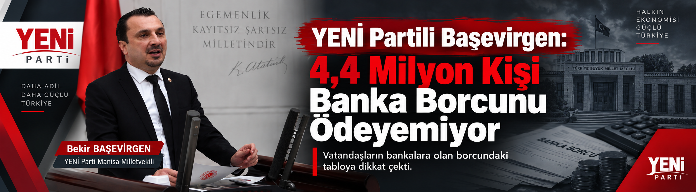 YENİ Partili Başevirgen: “4,4 Milyon Kişi Banka Borcunu Ödeyemiyor”