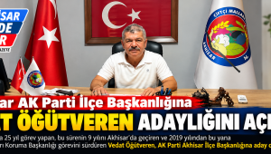 Akhisar AK Parti İlçe Başkanlığına Vedat Öğütveren Adaylığını Açıkladı