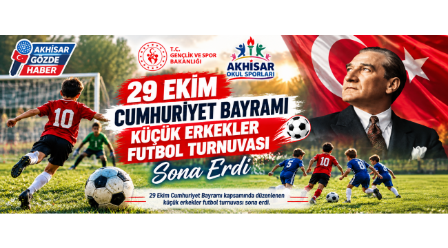 Akhisar’da Cumhuriyet Bayramı Futbol Turnuvasının Şampiyonu Halil Mandacı Ortaokulu Oldu