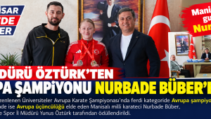 İl Müdürü Öztürk’ten Avrupa Şampiyonu Nurbade Büber’e Ödül