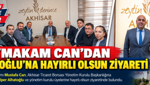 KAYMAKAM CAN’DAN ALHATOĞLU’NA HAYIRLI OLSUN ZİYARETİ