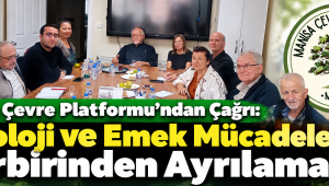 Manisa Çevre Platformu’ndan Çağrı: “Ekoloji ve Emek Mücadelesi Birbirinden Ayrılamaz”