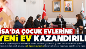 Manisa’da Çocuk Evlerine İki Yeni Ev Kazandırılıyor
