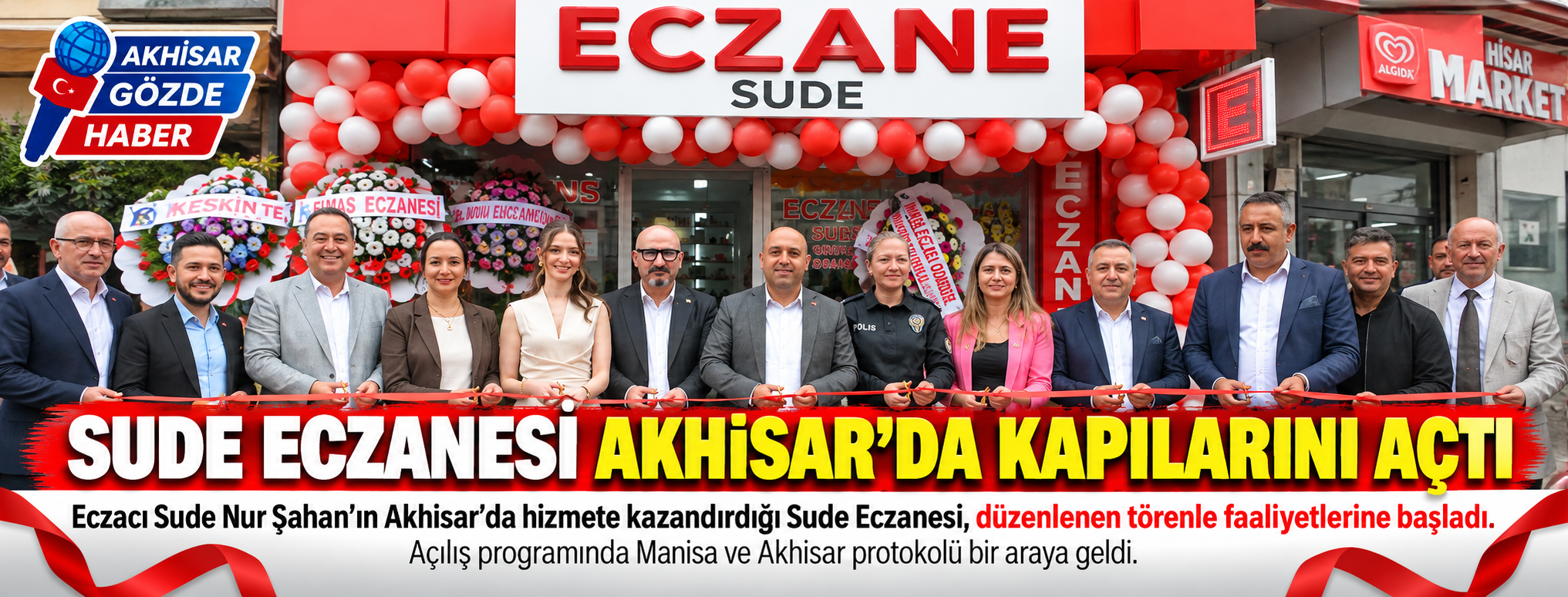 SUDE ECZANESİ AKHİSAR'DA KAPILARINI AÇTI