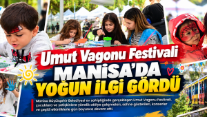 Umut Vagonu Festivali Manisa’da Yoğun İlgi Gördü